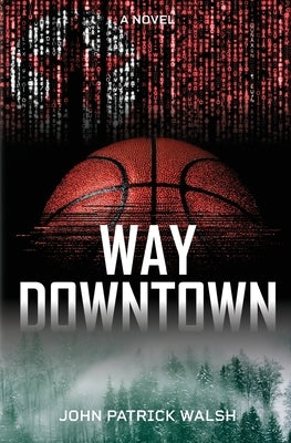 Way Downtown by Walsh, John Patrick