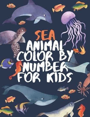 Sea Animal Color by Number for Kids: Coloring Activity Book for Kids by Publishing, Laalpiran