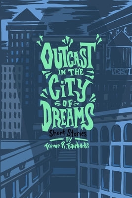 Outcast in the City of Dreams by Chatem, Paul