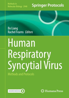 Human Respiratory Syncytial Virus: Methods and Protocols by Liang, Bo