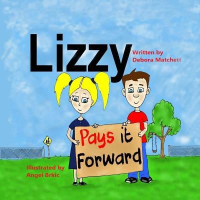 Lizzy Pays it Forward by Matchett, Debora