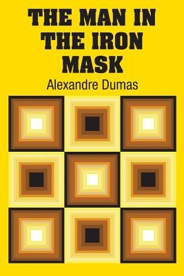 The Man in the Iron Mask by Dumas, Alexandre