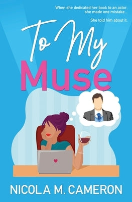 To My Muse by Cameron, Nicola M.