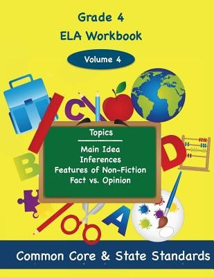 Fourth Grade ELA Volume 4: Main Idea, Inferences, Features of Non-Fiction, Fact vs. Opinion by DeLuca, Todd