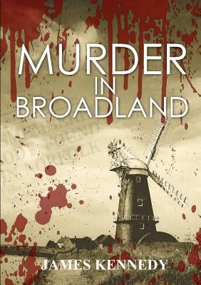 Murder In Broadland by Kennedy, James