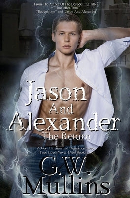 Jason And Alexander The Return by Mullins, G. W.