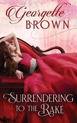 Surrendering to the Rake by Brown, Georgette