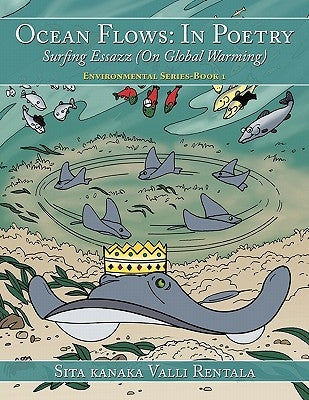 Ocean Flows: In Poetry: Surfing Essazz (On Global Warming) by Rentala, Sita Kanaka Valli