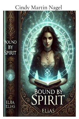 Bound By Spirit by Nagel, Cindy Martin