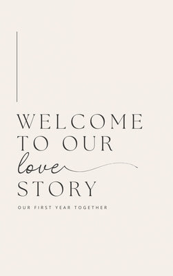 Welcome to Our Love Story ( Our First Year Together) by Bell, Lulu and