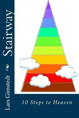 Stairway: 10 Steps to Heaven by Gimstedt, Lars J.