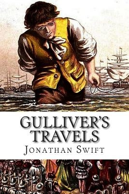 Gulliver's Travels: Into Several Remote Nations of the World by Swift, Jonathan