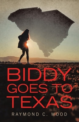 Biddy Goes to Texas by Wood, Raymond C.