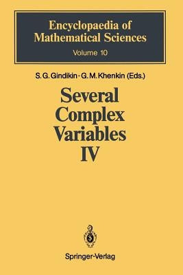 Several Complex Variables IV: Algebraic Aspects of Complex Analysis by Gindikin, Semen G.