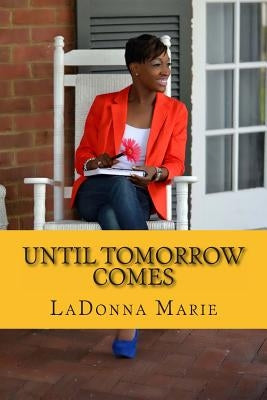 Until Tomorrow Comes by Marie, Ladonna