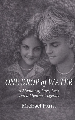 One Drop of Water by Hunt, Michael Wesley