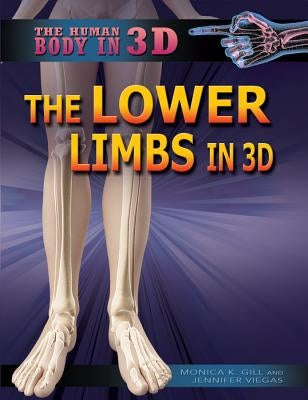 The Lower Limbs in 3D by Gill, Monica K.