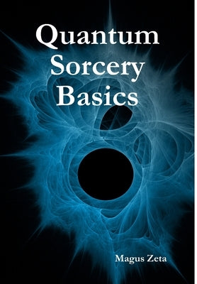 Quantum Sorcery Basics by Zeta, Magus