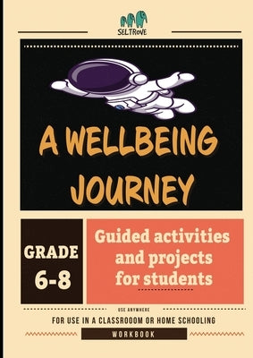 A Wellbeing Journey Workbook for Middle School by Nobleza, Janna
