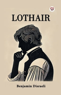 Lothair by Disraeli, Benjamin