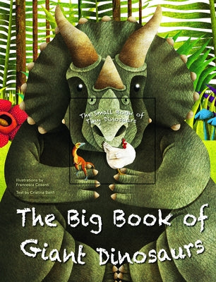 The Big Book of Giant Dinosaurs and the Small Book of Tiny Dinosaurs by Banfi, Cristina
