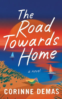 The Road Towards Home by Demas, Corinne