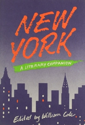 New York: A Literary Companion by Cole, William