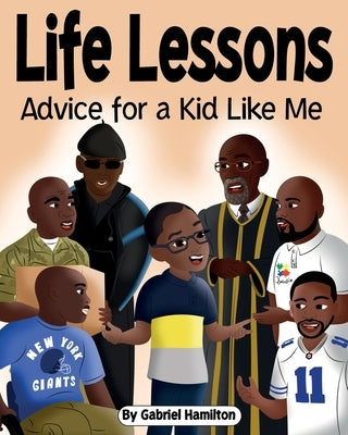 Life Lessons: Advice for a Kid Like Me by Hamilton, Gabriel