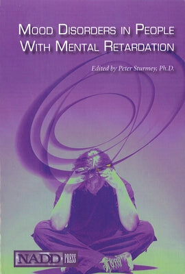 Mood Disorders in People with Mental Retardation by Sturmey, Peter