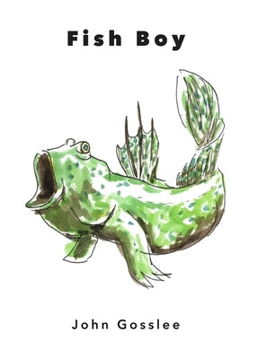 Fish Boy by Gosslee, John
