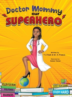 Doctor Mommy Our Superhero by Pask, T. C.