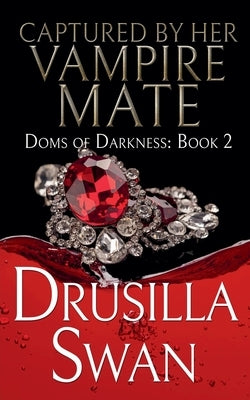 Captured by Her Vampire Mate by Swan, Drusilla