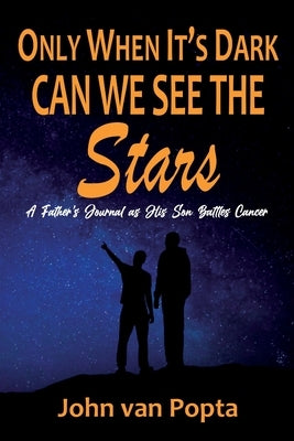 Only When It's Dark Can We See The Stars by Van Popta, John