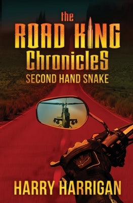 The Road King Chronicles: Second Hand Snake by Harrigan, Harry