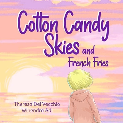 Cotton Candy Skies and French Fries by Adi, Winendra