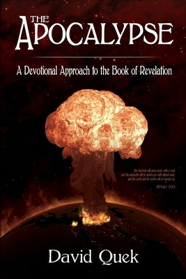 The Apocalypse: A Devotional Approach to the Book of Revelation by Quek H. K., David