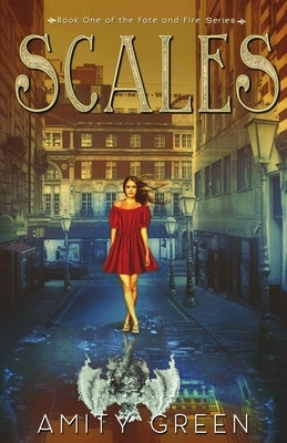Scales: Book 1 of the Fate and Fire Series by Green, Amity