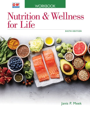 Nutrition & Wellness for Life by Meek, Janis P.
