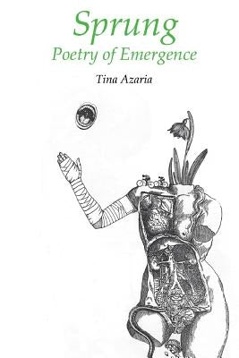 Sprung: Poetry of Emergence by Azaria, Tina