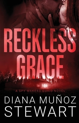 Reckless Grace: A Spy Makers Guild Novel by Muz Stewart, Diana