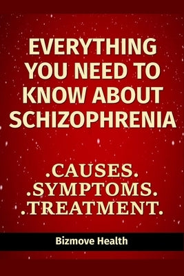 Everything you need to know about Schizophrenia: Causes, Symptoms, Treatment by Health, Bizmove