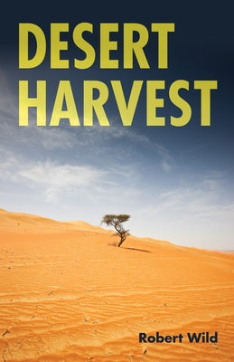 Desert Harvest by Wild, Robert