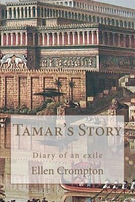Tamar's Story: Diary of an Exile by Crompton, Ellen