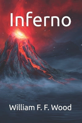 Inferno by Wood, William F. F.