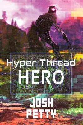 Hyper Thread Hero by Petty, Josh