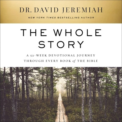 The Whole Story: A 52-Week Devotional Journey Through Every Book of the Bible by Jeremiah, David