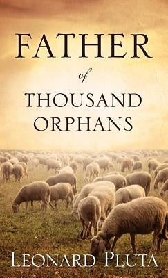 Father of Thousand Orphans by Pluta, Leonard