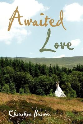 Awaited Love by Brewer, Cherokee
