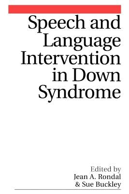 Speech and Language Intervention in Down Syndrome by Rondal, Jean
