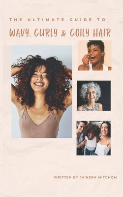 The Ultimate Guide to Wavy, Curly, & Coily Hair by Lozano, Maryanne